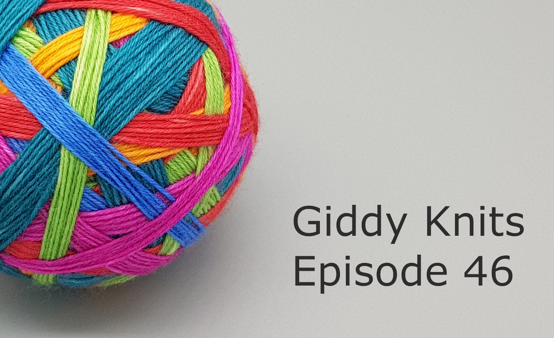 Giddy Knits - Episode 46