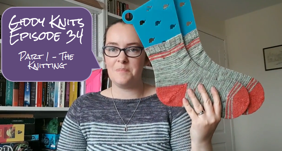 Giddy Knits - Episode 34, Part 1 & 2